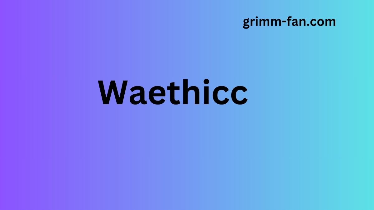 Waethicc