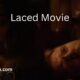 Laced Movie