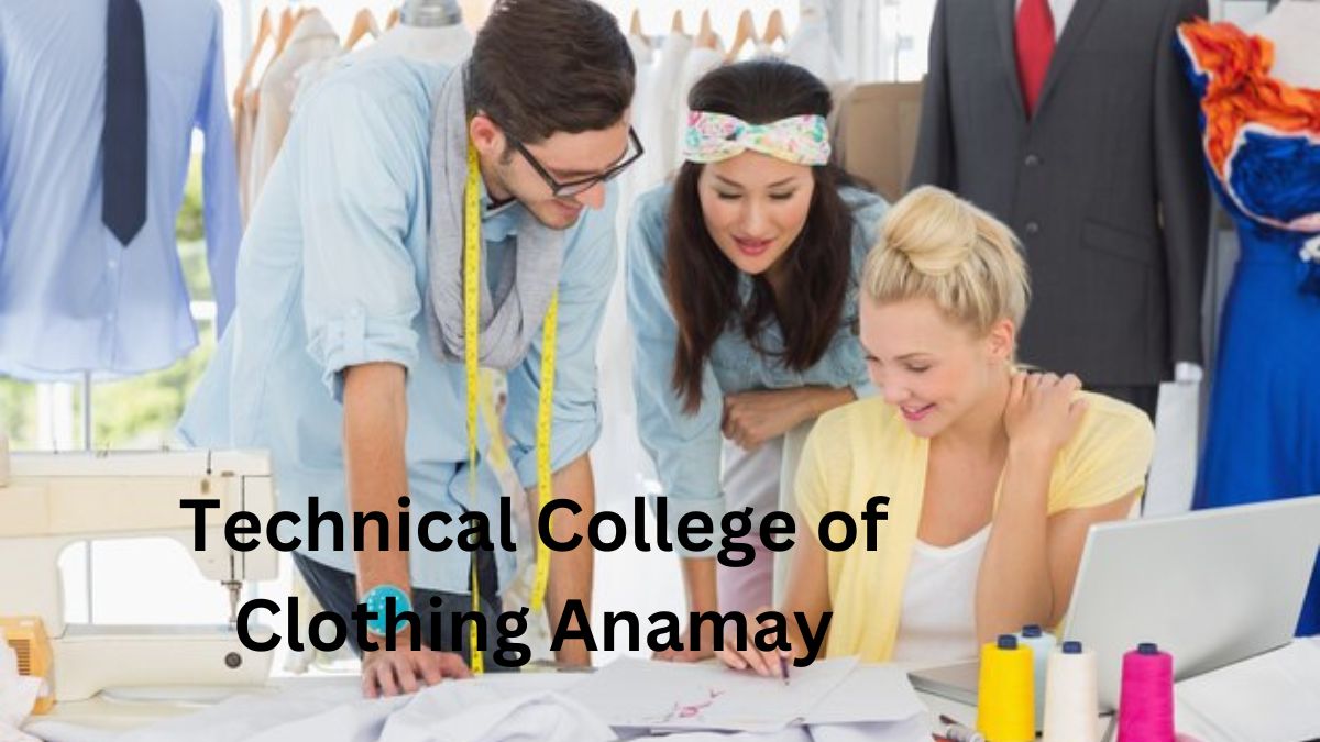 Technical College of Clothing Anamay